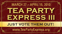 Tea Party Express 3: Just Vote Them Out